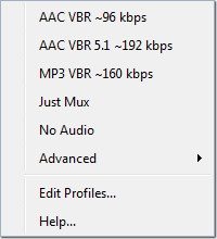 Menüeinträge: AAC VBR ~96 kbps; AAC VBR 5.1 ~192 kbps; MP3 VBR ~160 kbps; Just Mux; No Audio; Advanced>;Edit Profiles; Help